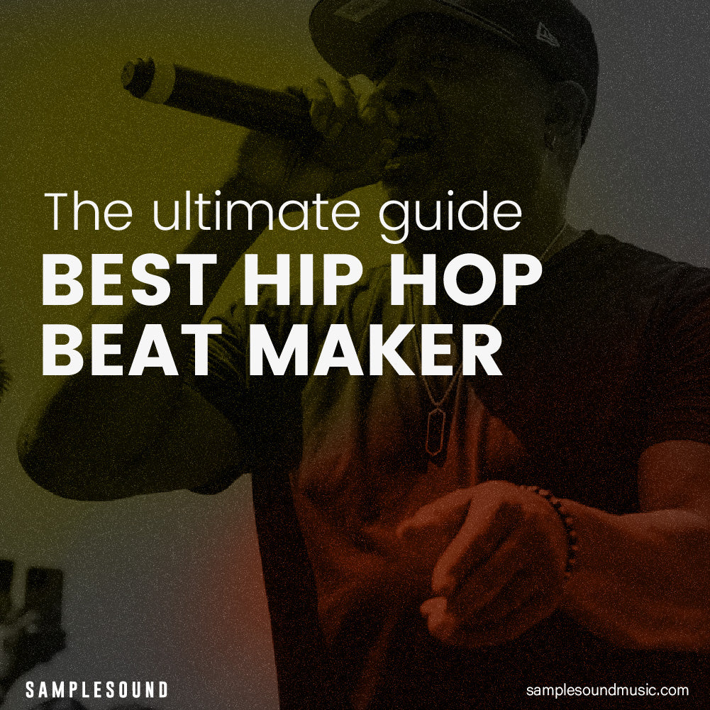 Best Hip Hop Beat Maker: The Ultimate Guide