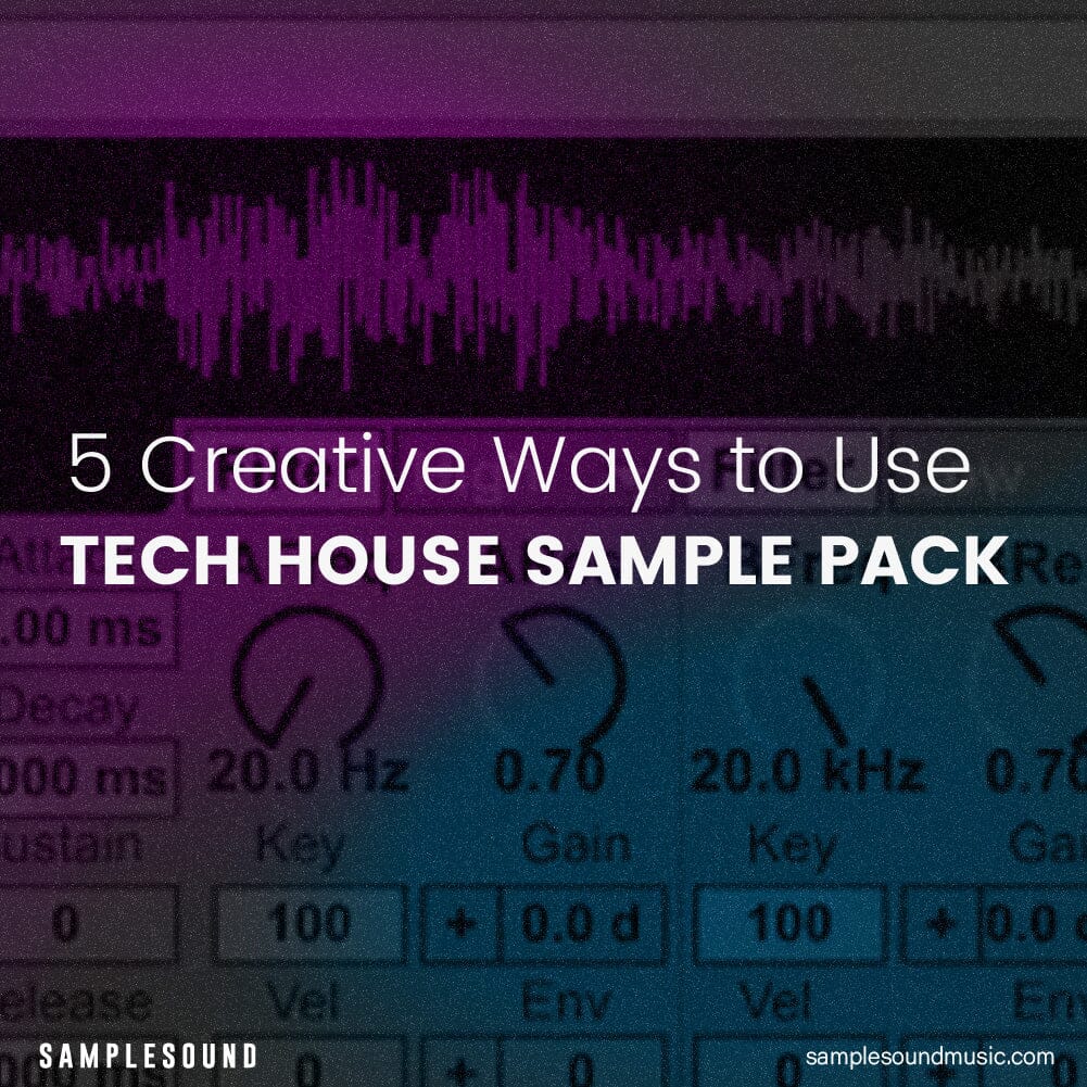 5 Creative Ways to Use a Tech House Sample Pack in Your Productions