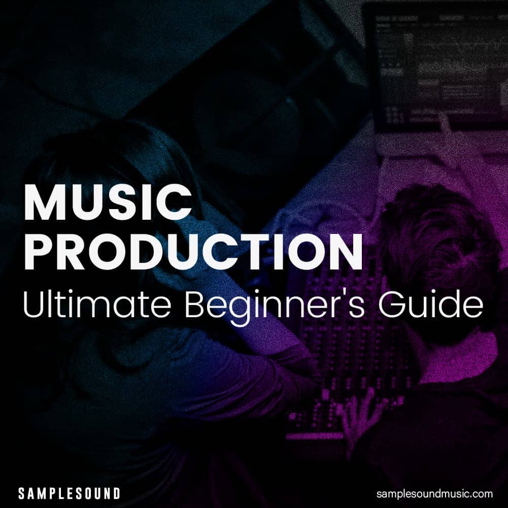 The Ultimate Beginner's Guide to Music Production