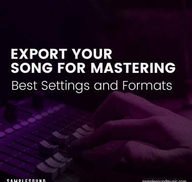 How to Export Your Song for Mastering: Best Settings and Formats