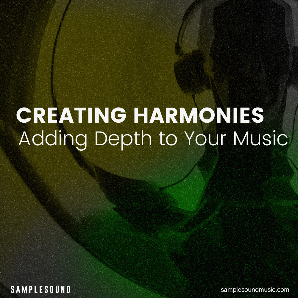 Creating Harmonies: A Guide to Adding Depth to Your Music