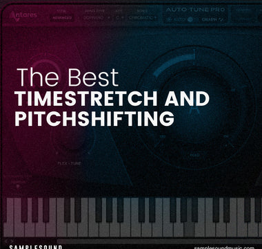 The Best Timestretch and Pitchshifting Software & Plugins