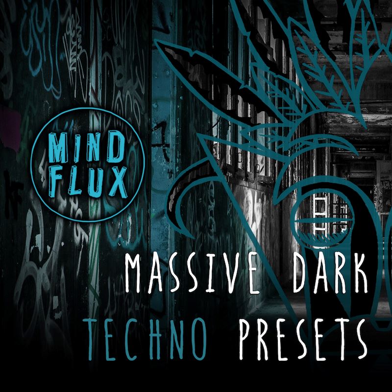 Massive Dark Techno Presets Software & Plugins Mind Flux