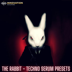 The Rabbit - Techno Serum Presets Sample Pack Innovation Sounds