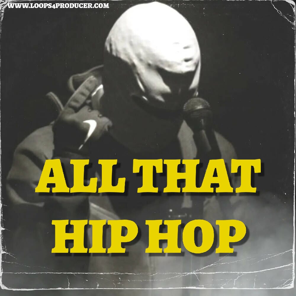 All That Hip Hop Sample Pack Loops 4 Producers